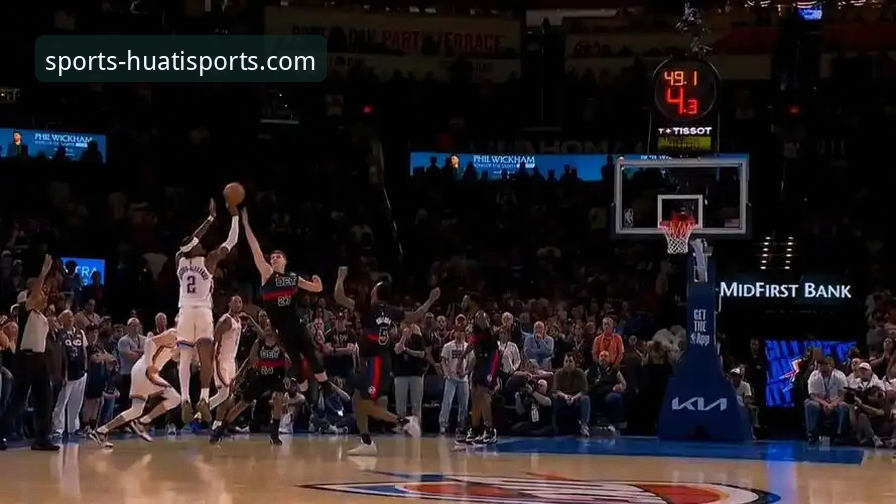 雷霆加时险胜活塞：一场通过华体会体育官网深度解析的攻防博弈评测